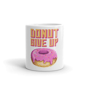 Donut Give Up Mug