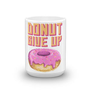 Donut Give Up Mug