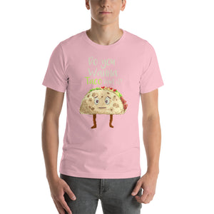 Do you Wanna Taco bout it? Short-Sleeve Unisex T-Shirt