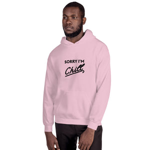 Sorry I'm Chill Hoodie