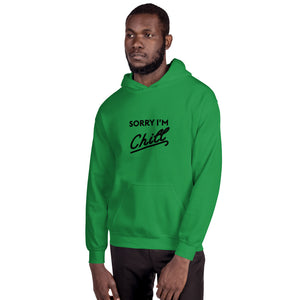 Sorry I'm Chill Hoodie