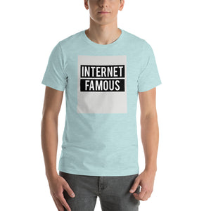 Internet Famous - Short-Sleeve Unisex T-Shirt