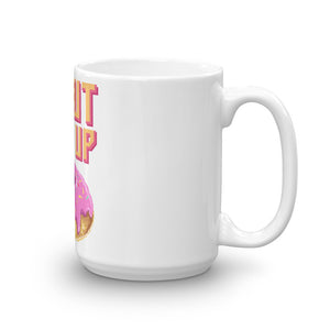 Donut Give Up Mug