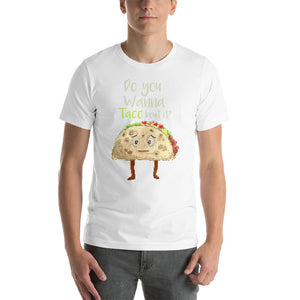 Do you Wanna Taco bout it? Short-Sleeve Unisex T-Shirt