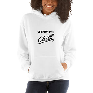 Sorry I'm Chill Hoodie