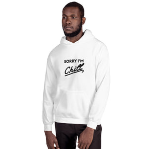 Sorry I'm Chill Hoodie