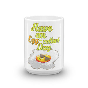 Have an Egg-Cellent Day Mug