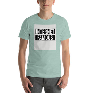 Internet Famous - Short-Sleeve Unisex T-Shirt